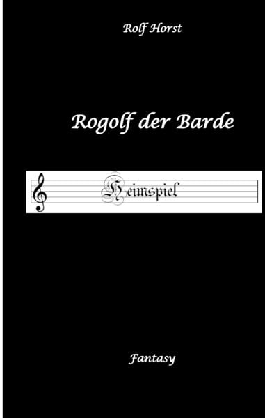 Produktbild: Rogolf der Barde - Liverollenspiel, Magier, Sch&auml;nke, Hexen, D&auml;monen, Rituale, Zwerge, Krieger*innen, Schwerter, Pfeil und Bogen, Armbrust, Feuer, Amulette, keltischer Schild-Knoten