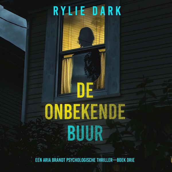 Produktbild: De Onbekende Buur (Een Aria Brandt Psychologische Thriller&mdash;Boek Drie)
