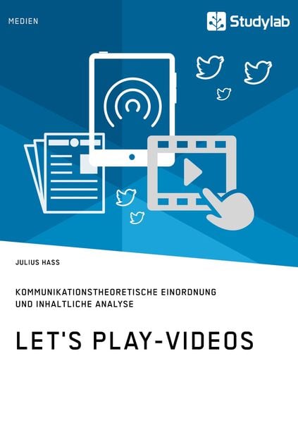 Produktbild: Let's Play-Videos. Kommunikationstheoretische Einordnung und inhaltliche Analyse