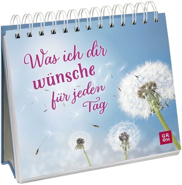 Was ich dir wünsche für jeden Tag, Gebundene Ausgabe von , Groh, 978-3-8485-0378-0