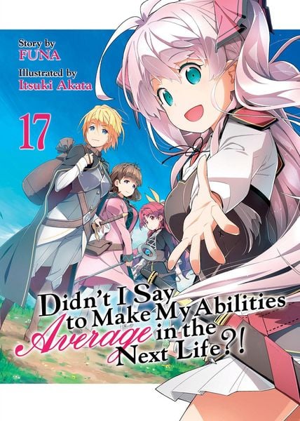 Produktbild: Didn't I Say to Make My Abilities Average in the Next Life?! (Light Novel) Vol. 17