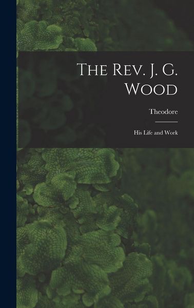 Produktbild: The Rev. J. G. Wood; His Life and Work