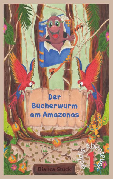 Der Bücherwurm am Amazonas, Taschenbuch von Bianca Stuck, BoD – Books on Demand, 9783756205189