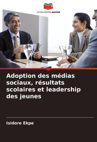 Produktbild: Adoption des m&eacute;dias sociaux, r&eacute;sultats scolaires et leadership des jeunes
