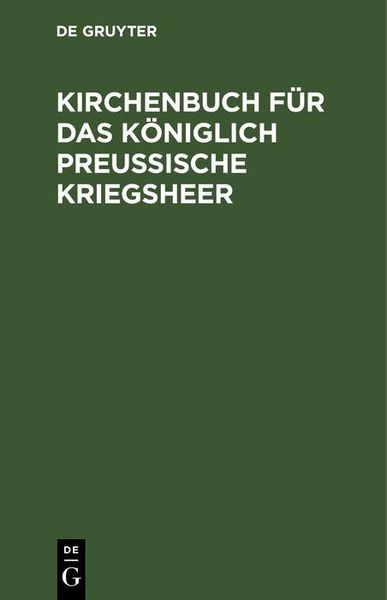 Produktbild: Kirchenbuch f&uuml;r das K&ouml;niglich Preu&szlig;ische Kriegsheer