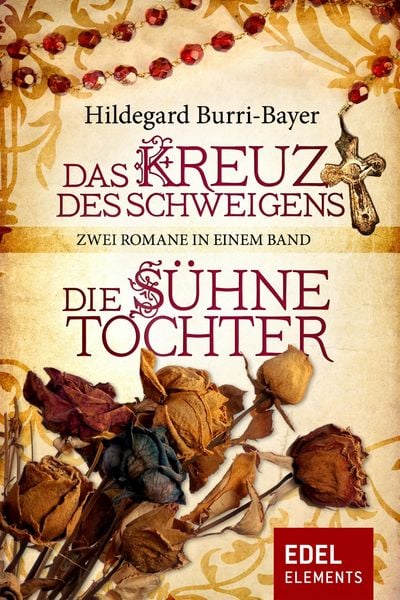 Produktbild: Das Kreuz des Schweigens / Die S&uuml;hnetochter - Zwei Romane in einem Band