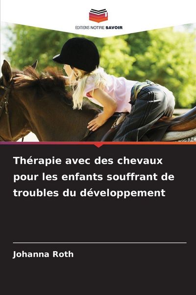 Produktbild: Th&eacute;rapie avec des chevaux pour les enfants souffrant de troubles du d&eacute;veloppement