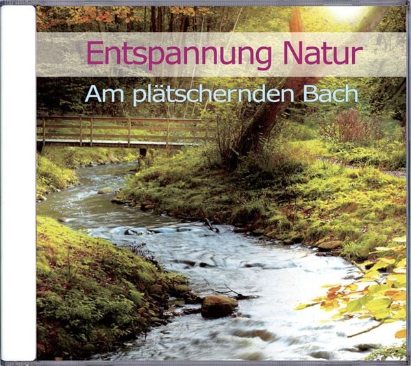 Entspannung Natur - Am plätschernden Bach