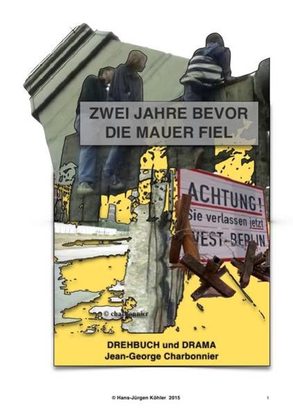 Berlin-Bücher / zwei Jahre Bevor die Mauer Fiel, Taschenbuch von Jean-George Charbonnier, Epubli, 9783844280791
