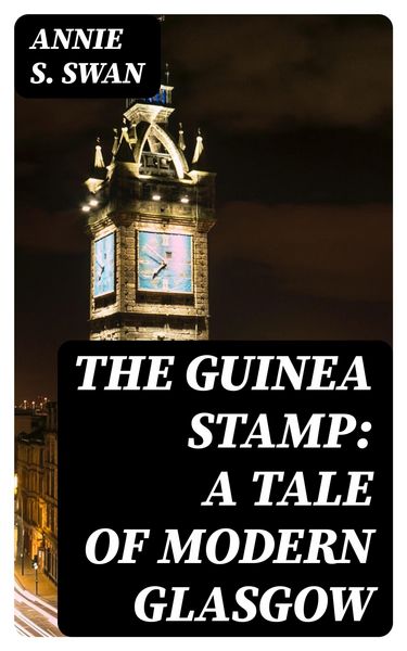 Produktbild: The Guinea Stamp: A Tale of Modern Glasgow