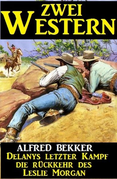 Produktbild: Zwei Western: Delanys letzter Kampf/Die R&uuml;ckkehr des Leslie Morgan