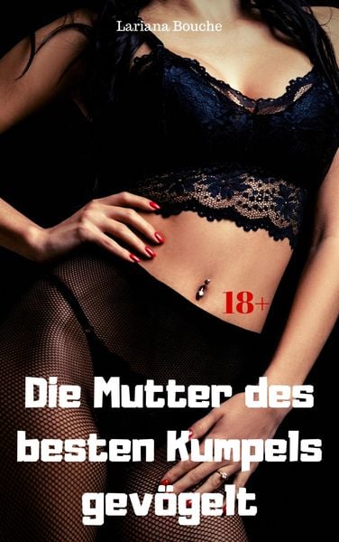 Produktbild: Die Mutter des besten Kumpels gev&ouml;gelt