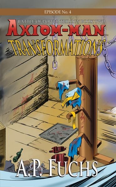 Produktbild: Transformations: A Superhero Novel [Axiom-Man Saga Episode No. 4] (The Axiom-man Saga, #11)