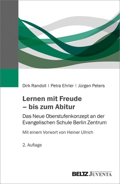 Lernen mit Freude – bis zum Abitur, Taschenbuch von Dirk Randoll , Petra Ehrler , Jürgen Peters, Juventa Verlag ein Imprint der Beltz Verlagsgruppe