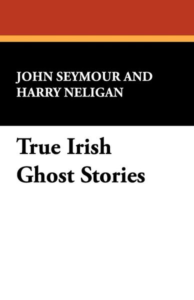 Produktbild: True Irish Ghost Stories