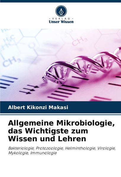 Produktbild: Allgemeine Mikrobiologie, das Wichtigste zum Wissen und Lehren