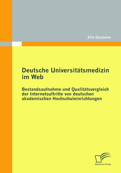 Produktbild: Deutsche Universit&auml;tsmedizin im Web: Bestandsaufnahme und Qualit&auml;tsvergleich der Internetauftritte von deutschen akademischen Hochschuleinrichtungen