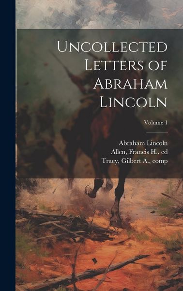 Produktbild: Uncollected Letters of Abraham Lincoln; Volume 1
