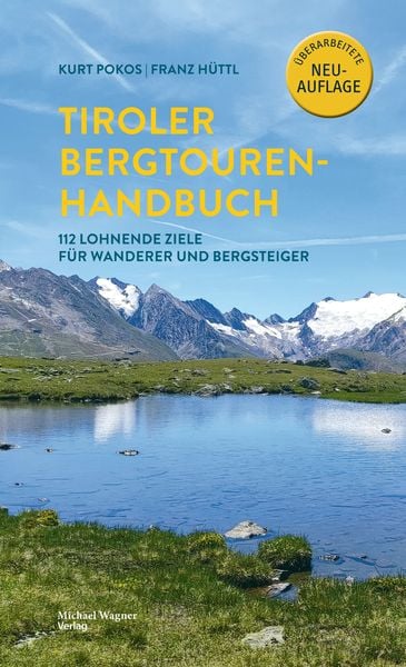 Tiroler Bergtouren Handbuch, Taschenbuch von Kurt Pokos , Franz Hüttl, Michael Wagner Verlag, 9783710767852