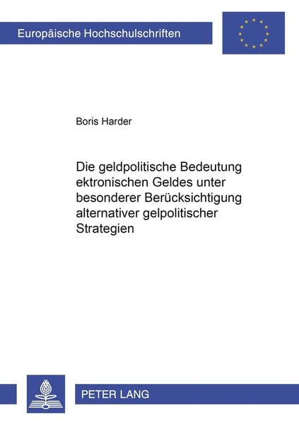 Die geldpolitische Bedeutung elektronischen Geldes unter besonderer Berücksichtigung alternativer geldpolitischer Strategien, Taschenbuch von Boris