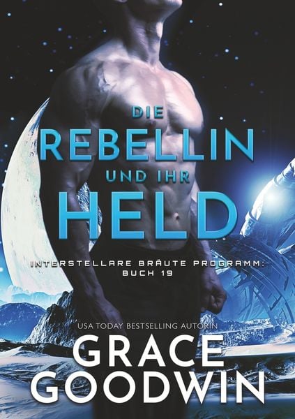 Die Rebellin und ihr Held, Taschenbuch von Grace Goodwin, Tolino Media, 978-3-7579-2965-7