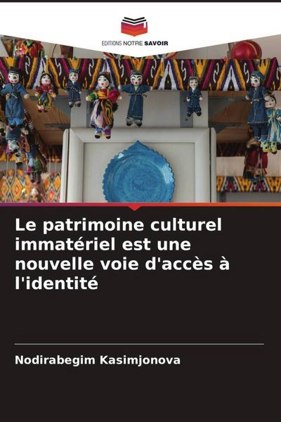 Produktbild: Le patrimoine culturel immat&eacute;riel est une nouvelle voie d'acc&egrave;s &agrave; l'identit&eacute;