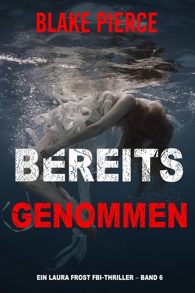 Produktbild: Bereits genommen (Ein Laura Frost FBI-Thriller - Band 6)