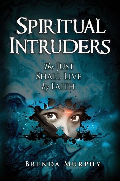 Produktbild: Spiritual Intruders: The Just Shall Live by Faith