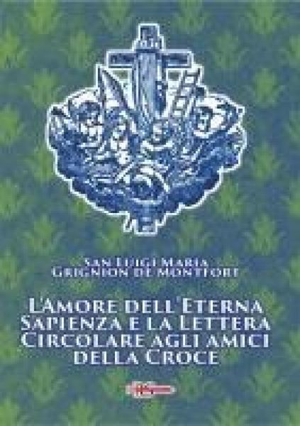 Produktbild: L' amore dell'eterna Sapienza e la lettera Circolare agli amici della Croce