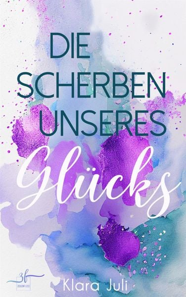 Produktbild: Die Scherben unseres Gl&uuml;cks
