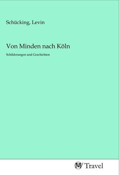 Von Minden nach Köln, Taschenbuch von , MV-Travel, 9783968842721