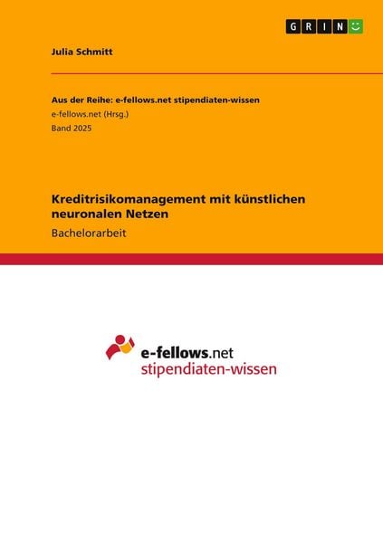 Kreditrisikomanagement mit künstlichen neuronalen Netzen, Taschenbuch von Julia Schmitt, GRIN, 978-3-668-26510-3