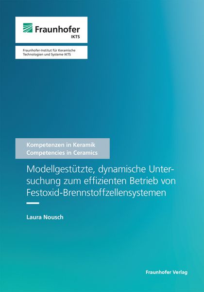Produktbild: Modellgestützte, dynamische Untersuchung zum effizienten Betrieb von Festoxid-Brennstoffzellensystemen