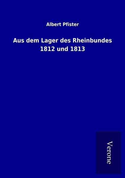 Produktbild: Aus dem Lager des Rheinbundes 1812 und 1813