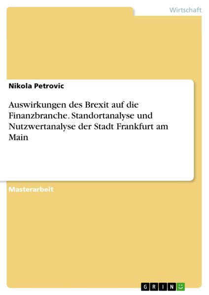 Produktbild: Auswirkungen des Brexit auf die Finanzbranche. Standortanalyse und Nutzwertanalyse der Stadt Frankfurt am Main