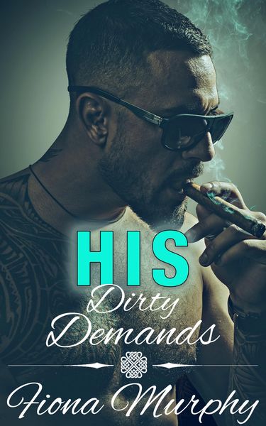 Produktbild: His Dirty Demands (Dirty Billionaires, #1)