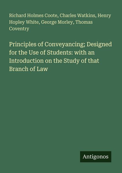 Produktbild: Principles of Conveyancing; Designed for the Use of Students: with an Introduction on the Study of that Branch of Law