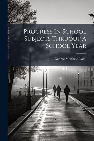 Produktbild: Progress In School Subjects Thruout A School Year