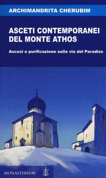 Produktbild: Asceti contemporanei del monte Athos. Ascesi e purificazione sulla via del paradiso