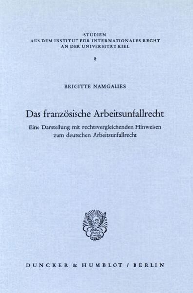 Das französische Arbeitsunfallrecht., Taschenbuch von Brigitte Namgalies, Duncker & Humblot, 9783428048977