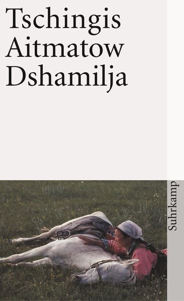 Dshamilja, Taschenbuch von Tschingis Aitmatow, Suhrkamp