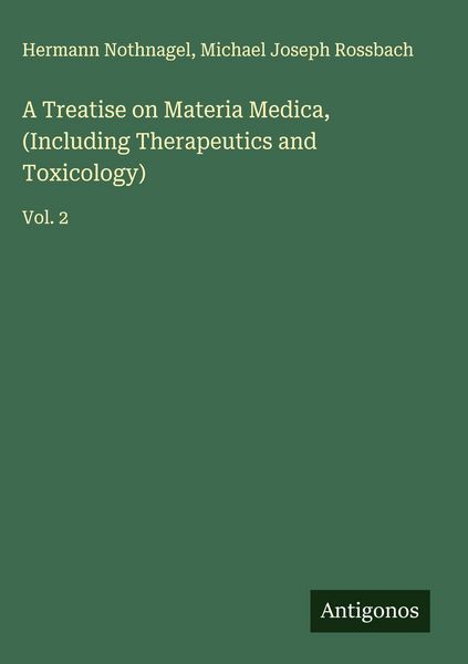 Produktbild: A Treatise on Materia Medica, (Including Therapeutics and Toxicology)