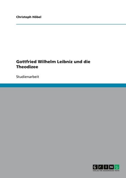 Produktbild: Gottfried Wilhelm Leibniz und die Theodizee