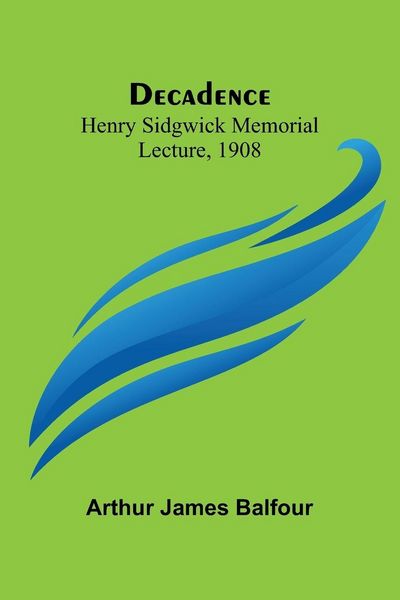 Produktbild: Decadence; Henry Sidgwick Memorial Lecture, 1908