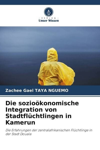 Produktbild: Die sozio&ouml;konomische Integration von Stadtfl&uuml;chtlingen in Kamerun