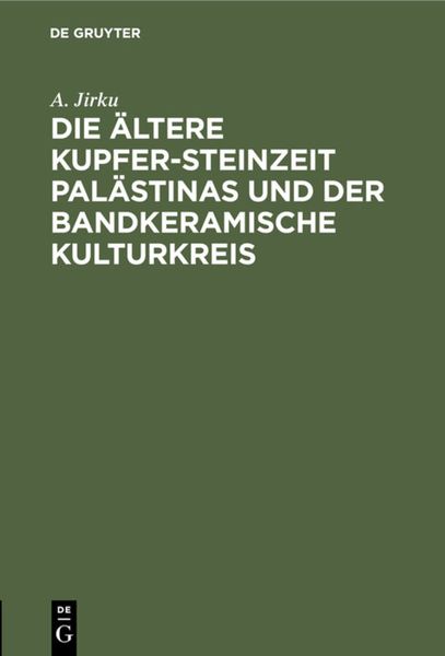 Produktbild: Die &auml;ltere Kupfer-Steinzeit Pal&auml;stinas und der bandkeramische Kulturkreis