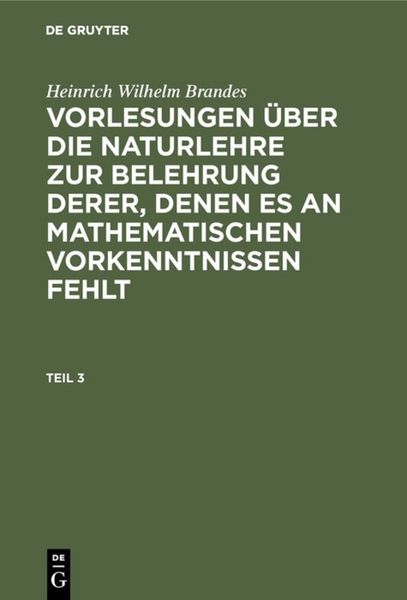 Produktbild: Vorlesungen &uuml;ber die Naturlehre zur Belehrung derer, denen es an mathematischen Vorkenntnissen fehlt. Teil 3