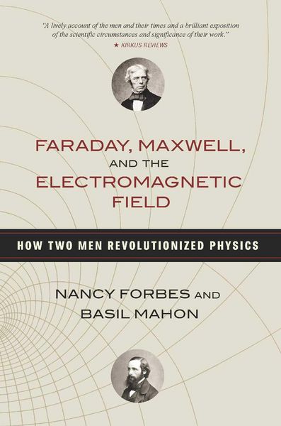 Produktbild: Faraday, Maxwell, and the Electromagnetic Field