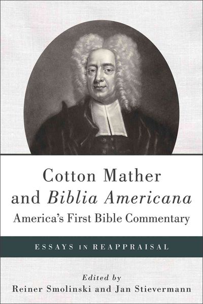 Produktbild: Cotton Mather and Biblia Americana--America's First Bible Commentary: Essays in Reappraisal