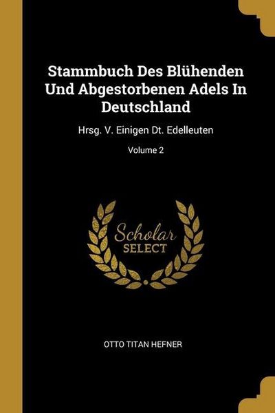 Produktbild: Stammbuch Des Bl&uuml;henden Und Abgestorbenen Adels In Deutschland
